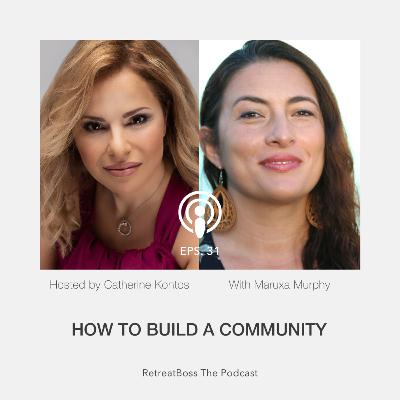 How to Build a Community with Maruxa Murphy