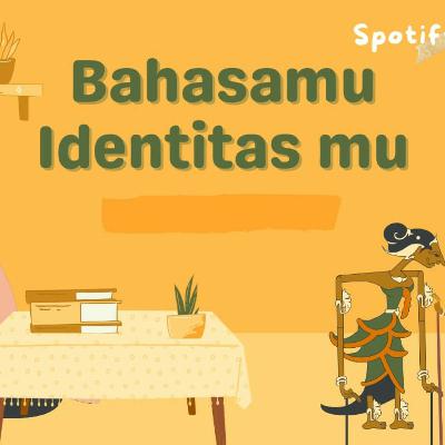BAHASA MU IDENTITAS MU # EPS 46