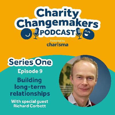 S 1 | Ep 9 – Richard Corbett on building long-term relationships with your supporters