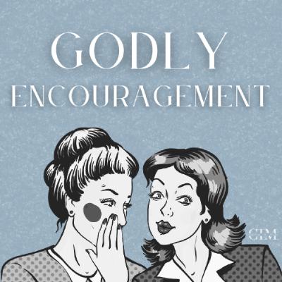 Godly Encouragement