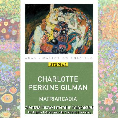 7-4º Matriarcadia. Charlotte Perkins Gilman