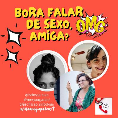 Bora falar de sexo, amiga?