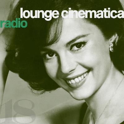 Lounge Cinematica Radio Episode 5x18 | Franco Godi, Alessandro Alessandroni, Ezy Minus, Carlitos, Mario Migliardi y más
