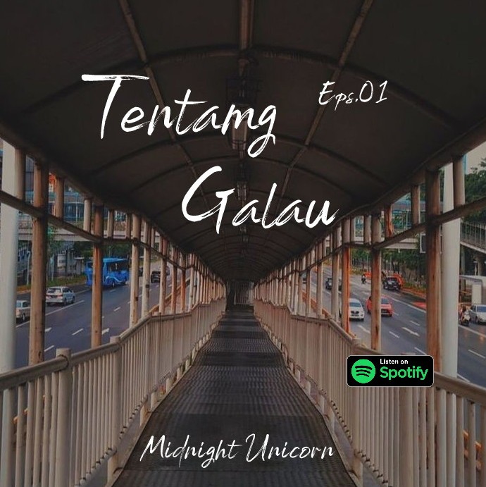 Episode 01. Tentang Galau ft. Lala