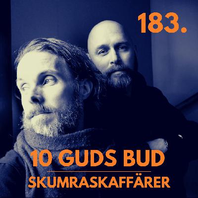 183. Skumraskaffärer - 10 GUDS BUD