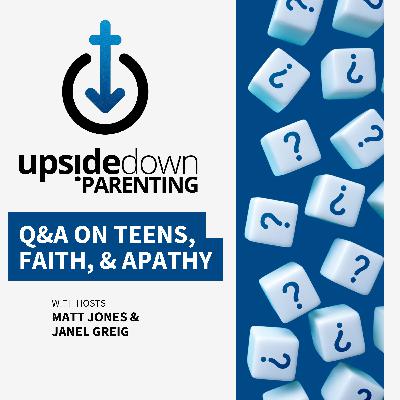 Got Questions? We've Got Answers: Teens, Faith, & Apathy | Ep. 23