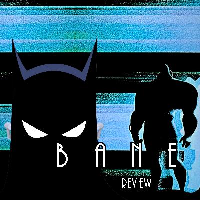 Bane Review