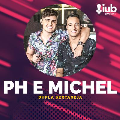 EP. 25 - PH E MICHEL