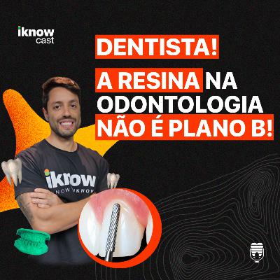 DENTISTA! A Resina na Odontologia não é plano B!