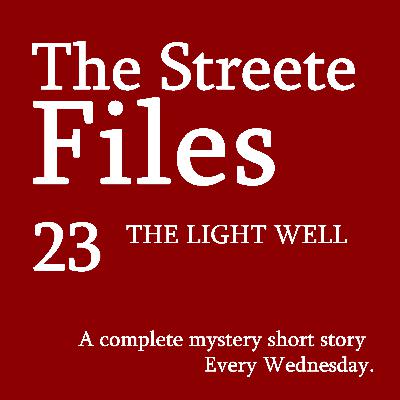The Light Well - File 23 The Light Well - File 23