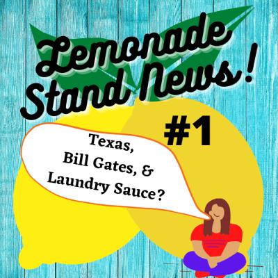 Lemonade Stand News #1: The Sweet & Sour National & World News! Lemonade Stand News #1: The Sweet & Sour National & World News!