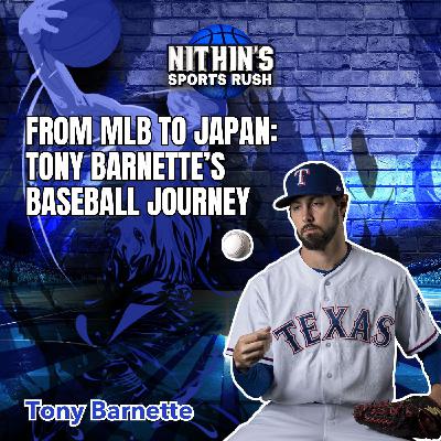 From MLB to Japan: Tony Barnette’s Baseball Journey