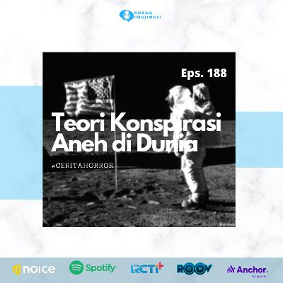 Eps. 187: #CERITAHORROR Teori Konspirasi Aneh Dunia