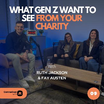 E9: What Gen Z want to see from your charity with Ruth Jackson and Fay Austen E9: What Gen Z want to see from your charity with Ruth Jackson and Fay Austen