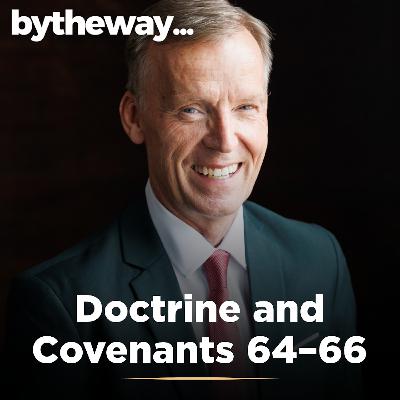Doctrine and Covenants 64–66