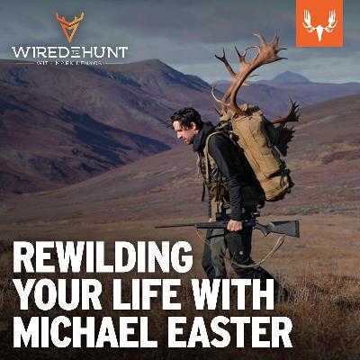 Ep. 997: Rewilding Your Life with Michael Easter