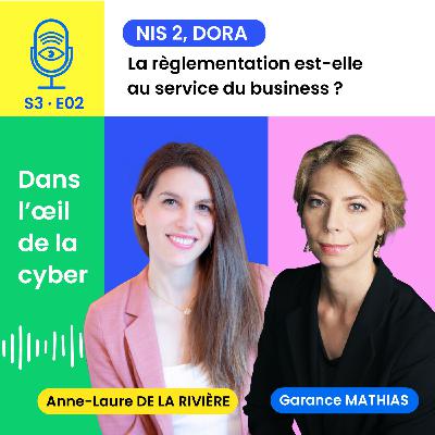 [S3E2] NIS 2, DORA : la règlementation est-elle au service du business ?