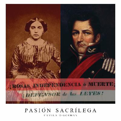 Pasión Sacrílega | Camila O'Gorman