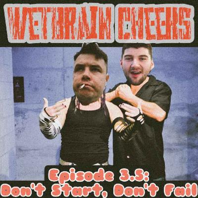 Episode 3.5: Don’t Start, Don’t Fail
