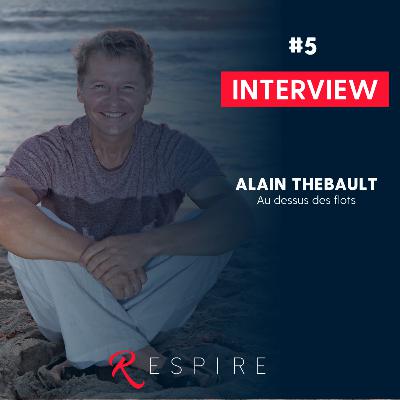 Respire #5 Alain Thébault, au dessus des flots
