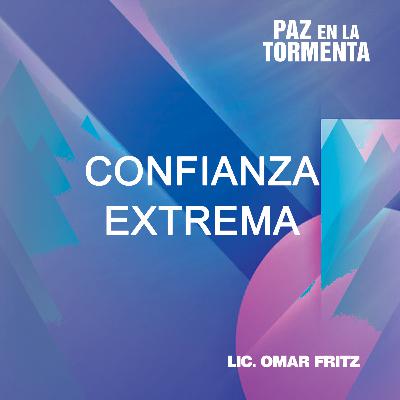 CONFIANZA EXTREMA CONFIANZA EXTREMA