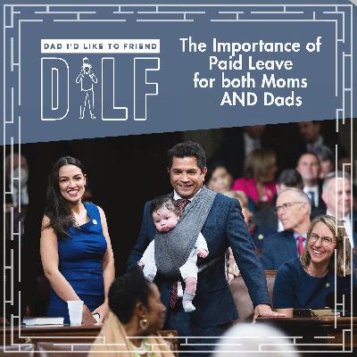 The Importance of Paid Leave for Both Moms AND Dads | Congressman Jimmy Gomez