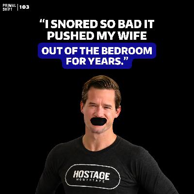 103: The Shocking Truth About Mouth Breathing with Alex Neist CEO of Hostage Tape