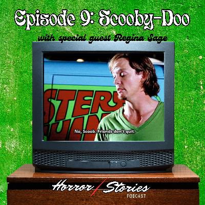 Episode 9: Scooby Doo (with Regina Sage) Episode 9: Scooby Doo (with Regina Sage)
