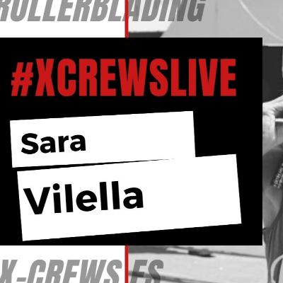X-Crews Live || Sara Vilella