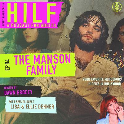HILF 84 - The Manson Family Murders with Lisa and Ellie Dehner