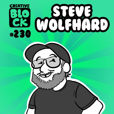 EPISODE 230: STEVE WOLFHARD