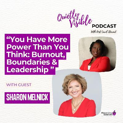 You Have More Power Than You Think: Burnout, Boundaries & Leadership with Dr. Sharon Melnick