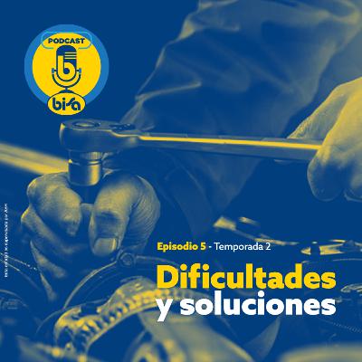 E5 T2 Dificultades y Soluciones E5 T2 Dificultades y Soluciones