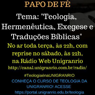 PAPO DE FÉ - TEOLOGIA, HERMENÊUTICA, EXEGESE E TRADUÇÕES (EPISÓDIO 2) PAPO DE FÉ - TEOLOGIA, HERMENÊUTICA, EXEGESE E TRADUÇÕES (EPISÓDIO 2)