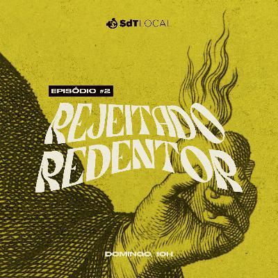 Rejeitado Redentor // David de Sá