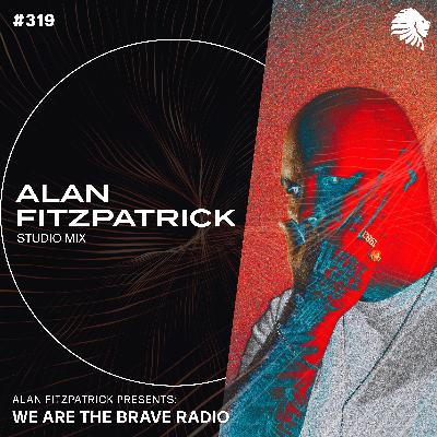 We Are The Brave Radio 319