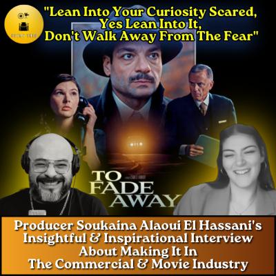 Producer Soukaina Alaoui El Hassani's Insightful & Inspirational Interview About Making It In Hollywood