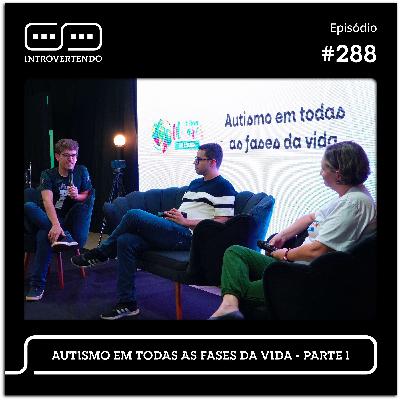 #288 - Autismo em Todas as Fases da Vida - parte 1 #288 - Autismo em Todas as Fases da Vida - parte 1