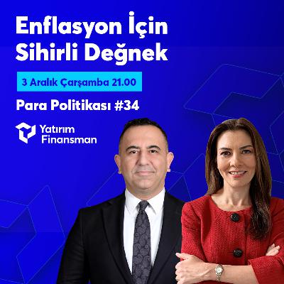 Enflasyon İçin Sihirli Değnek I Para Politikası #34