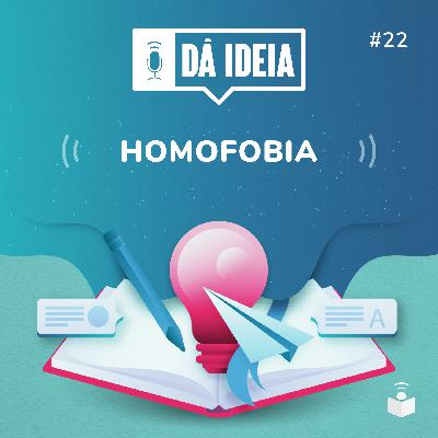 Dá Ideia #22 | Homofobia