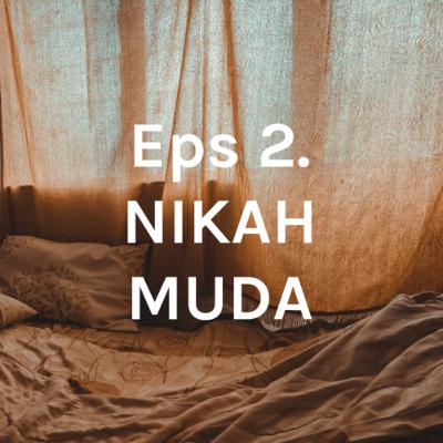 Eps. 2 NIKAH MUDA