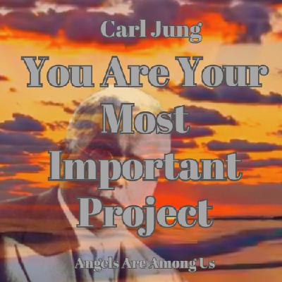 Carl Jung - You Are Your Most Important Project Carl Jung - You Are Your Most Important Project
