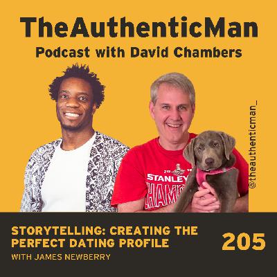EP205: Storytelling: Creating the Perfect Dating Profile Featuring James M. Newberry