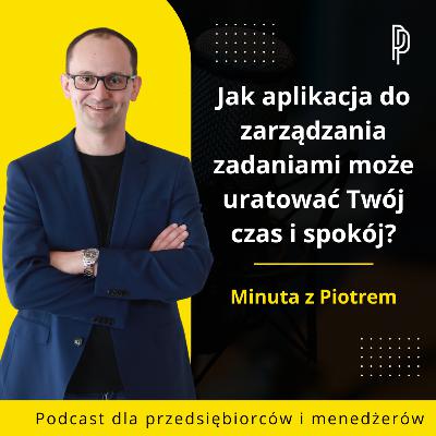 Jak aplikacja do zarządzania zadaniami w firmie może uratować Twój czas i spokój?