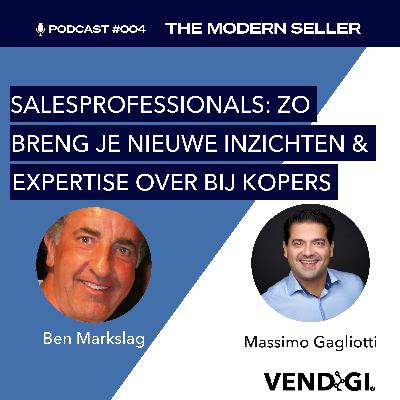 Zo breng je nieuwe inzichten en expertise over bij kopers | Podcast #004: The Modern Seller