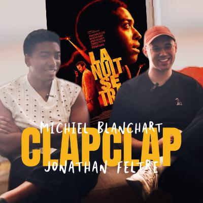 CLAPCLAP sur "La nuit se traîne" avec Michiel Blanchart et Jonathan Feltre