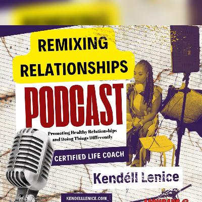 Episode 2 - Where’s my Hug And Kiss? |Remixing Relationships Podcast: