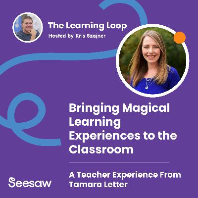 #037 - Bringing Magical Learning Experiences to the Classroom