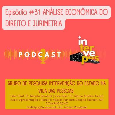 Episódio #31 Análise Econômica do Direito e Jurimetria com profa. Marisa Rossignoli