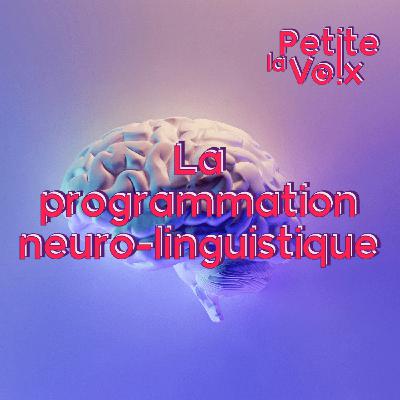 La Programmation Neuro-Linguistique - La Petite Voix